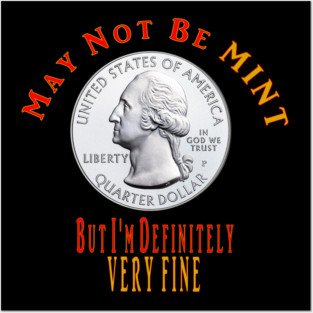 Funny Coin Collector Numismatist May Not Be Mint Posters and Art