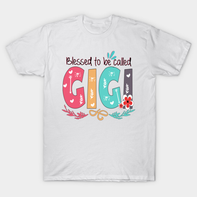 Blessed To Be Called Gigi T-Shirt by heryes store