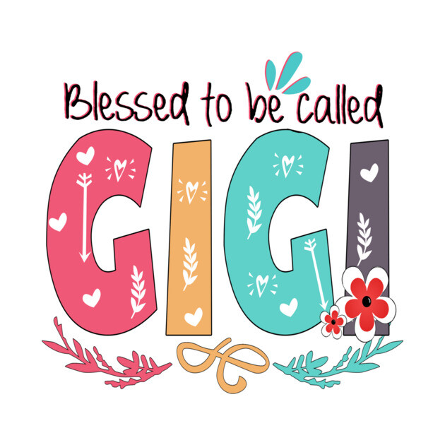 Blessed To Be Called Gigi by heryes store