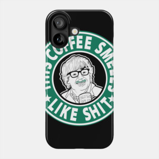 The coffee smells like shit Phone Case