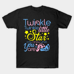 Twinkle Twinkle Little Star Only I Know What You Are - Gender Keeper Gender Reveal Party T-Shirt