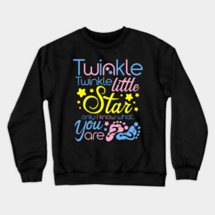 Twinkle Twinkle Little Star Only I Know What You Are - Gender Keeper Gender Reveal Party Crewneck Sweatshirt