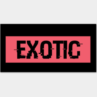 exotic exotic Posters and Art
