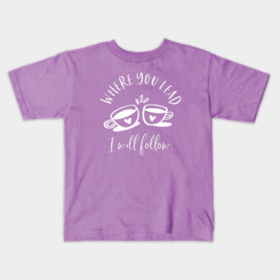 Where you lead, I will follow Kids T-Shirt