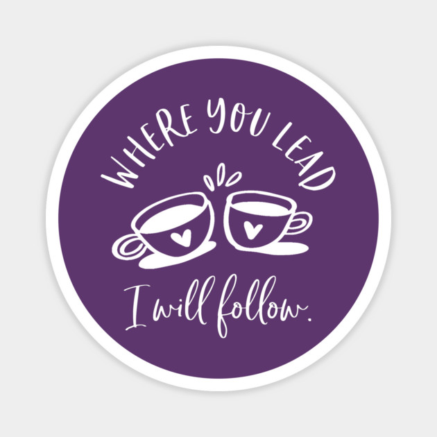 Where you lead, I will follow Magnet by Stars Hollow Mercantile