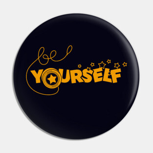 Be Yourself Fun Yoyo-Inspired Motivational Quote Pin