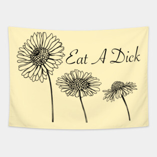 Eat A D*ck (flowers) Tapestry