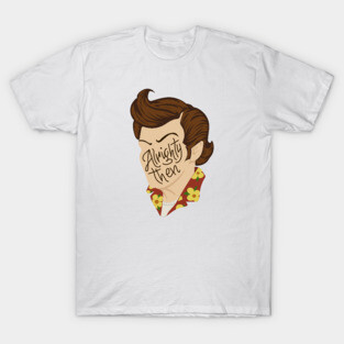 Alrighty Then T-Shirt