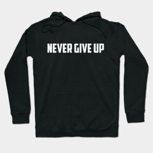 Never give up Hoodie