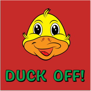 Duck Off! Posters and Art