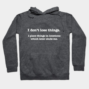 Psych - I don't lose things (White Text) Hoodie