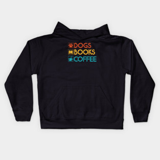 Dogs Books Coffee Gift Dog Lovers Coffee Lovers Books Gift Kids Hoodie