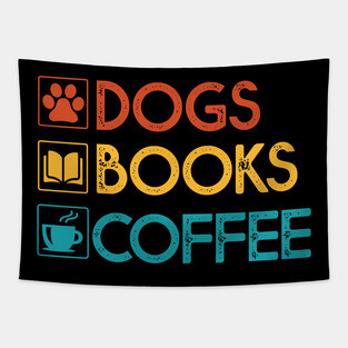 Dogs Books Coffee Gift Dog Lovers Coffee Lovers Books Gift Tapestry