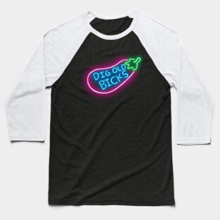 DIG OLD BICKS Baseball T-Shirt