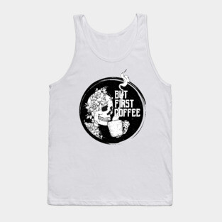 But First Coffee Tank Top