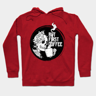 But First Coffee Hoodie