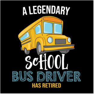 A legendary School bus driver has retired Posters and Art