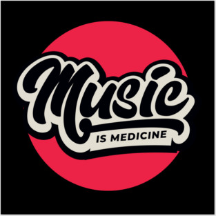 Music is Medicine Posters and Art
