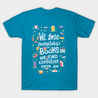 Lose ourselves in books T-Shirt
