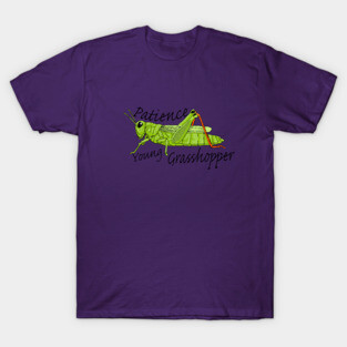 Patience Young Grasshopper T-Shirt