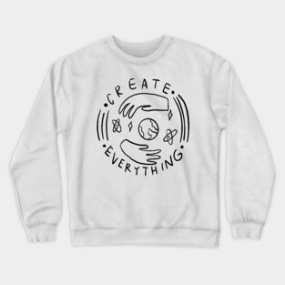 Create Everything Crewneck Sweatshirt
