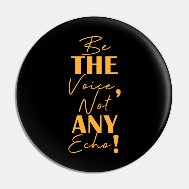 Be the voice, not any echo! Pin by C.Code