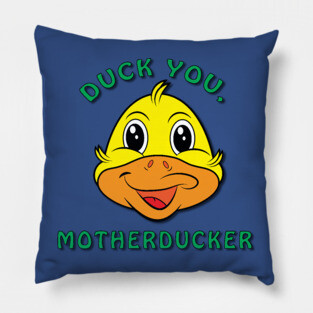 Duck You, Motherducker Pillow