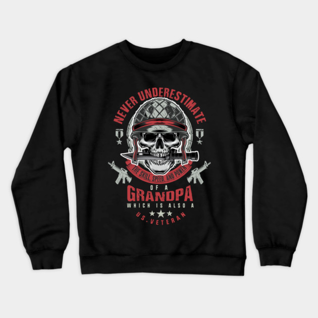 Grandpa Veteran Never Underestimate a Veteran Grandpa Father’s Day Gift Crewneck Sweatshirt by creative