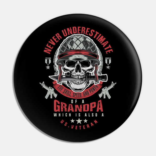 Grandpa Veteran Never Underestimate a Veteran Grandpa Father’s Day Gift Pin by creative