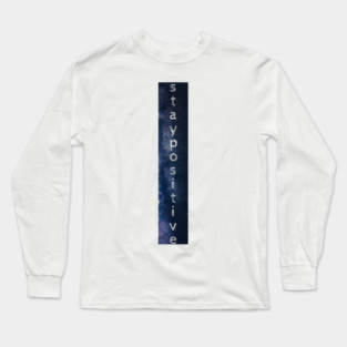 stay positive Long Sleeve T-Shirt