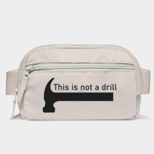 This is not a drill Bag
