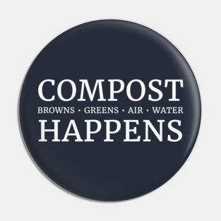 Compost Happens Pin