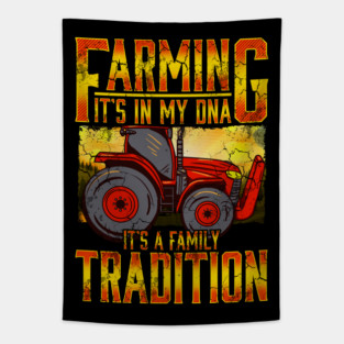Farming It's In My DNA It's A Family Tradition Farm Life Tapestry