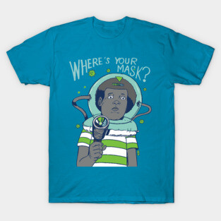 Where's Your Mask? T-Shirt