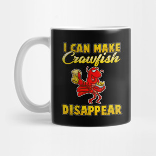 I Can Make Crawfish Disappear Mug