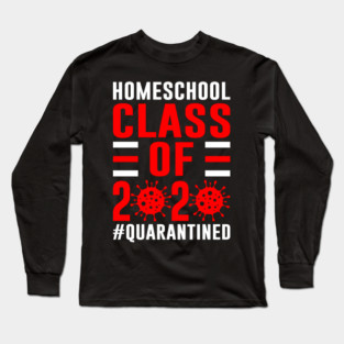 Homeschool Class Of 2020 Quarantined Long Sleeve T-Shirt