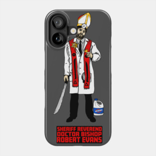 Sheriff Reverend Doctor Bishop Robert Evans Phone Case