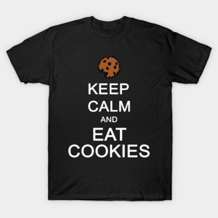 Keep Calm and Eat Cookies T-Shirt