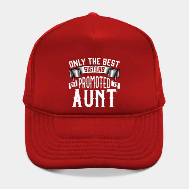 Only the Best Sisters Get Promoted to Aunt Gift by creative