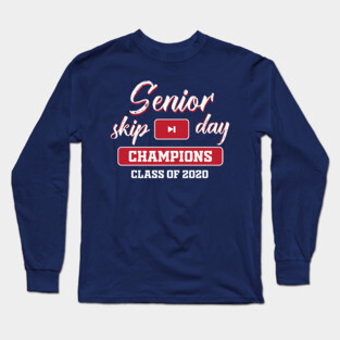 senior skip day champions class of 2020 Long Sleeve T-Shirt