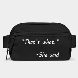 That's What She Said Bag