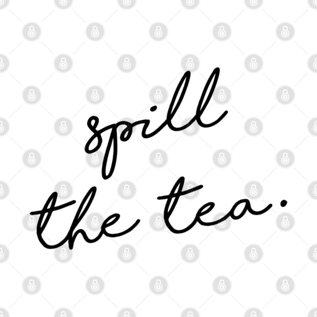 Spill the tea. by  magiccatto