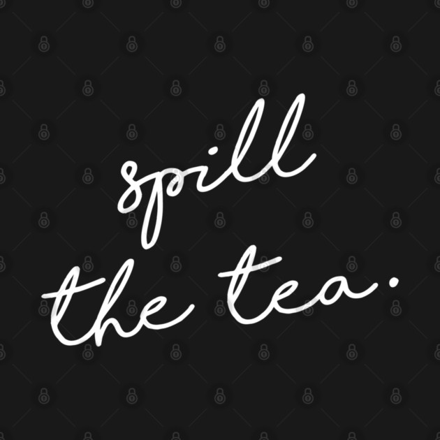 Spill the tea. by  magiccatto