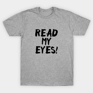 Read My Eyes T-Shirt