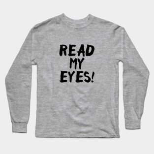 Read My Eyes Long Sleeve T-Shirt