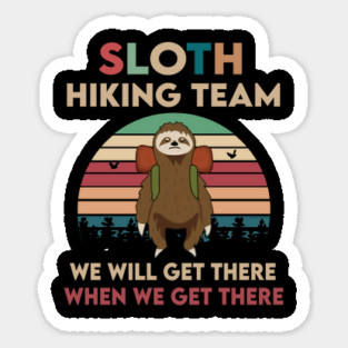 Sloth Hiking Team We'll Get There When We Get There Vintage Sticker