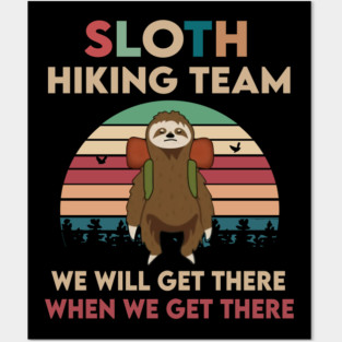 Sloth Hiking Team We'll Get There When We Get There Vintage Posters and Art