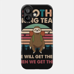Retro Sunset Sloth Hiking Team We Will Get There When We Get There Phone Case