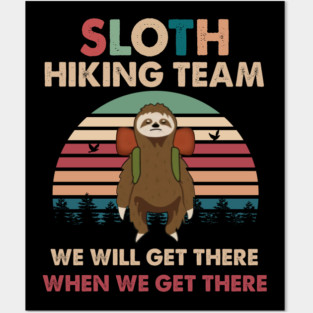 Retro Sunset Sloth Hiking Team We Will Get There When We Get There Posters and Art