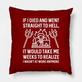 Work Hell Pillow